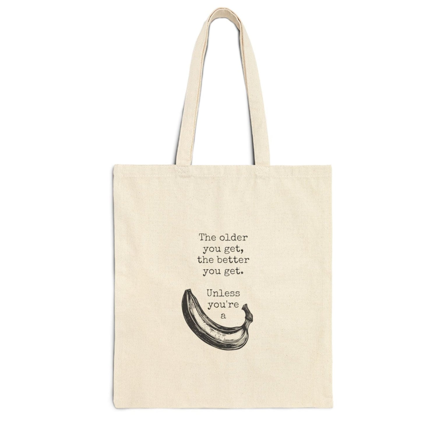 the older you get the better you get unless you are a banana Rose Golden Girls tv series 80s shopping list wish list basics tote bag saying word cotton canvas Victorian illustration funny humor gift present carry food groceries grocery store reusable practical purse shopping woman man strong rucksack large