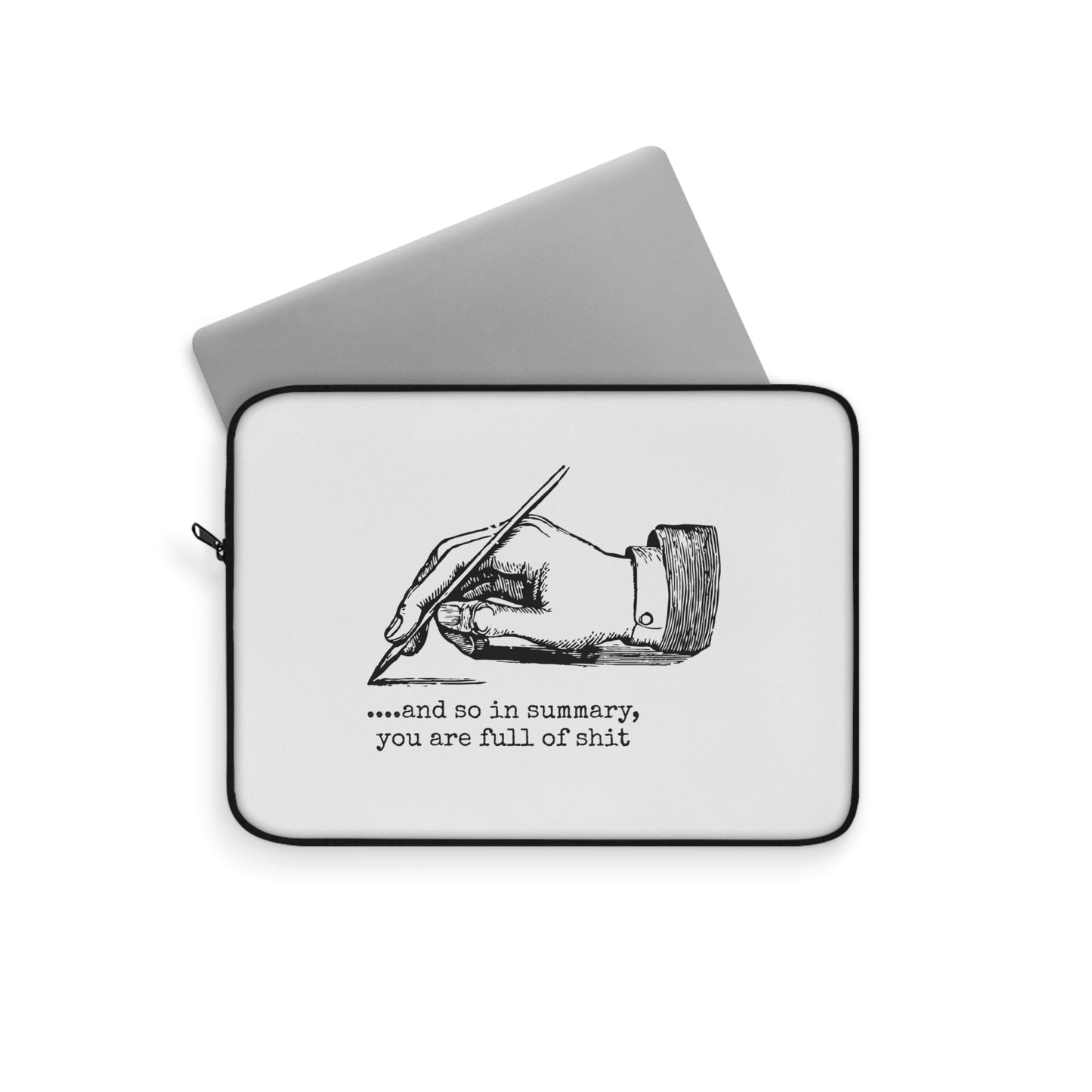 Laptop Sleeve - .....and so in summary