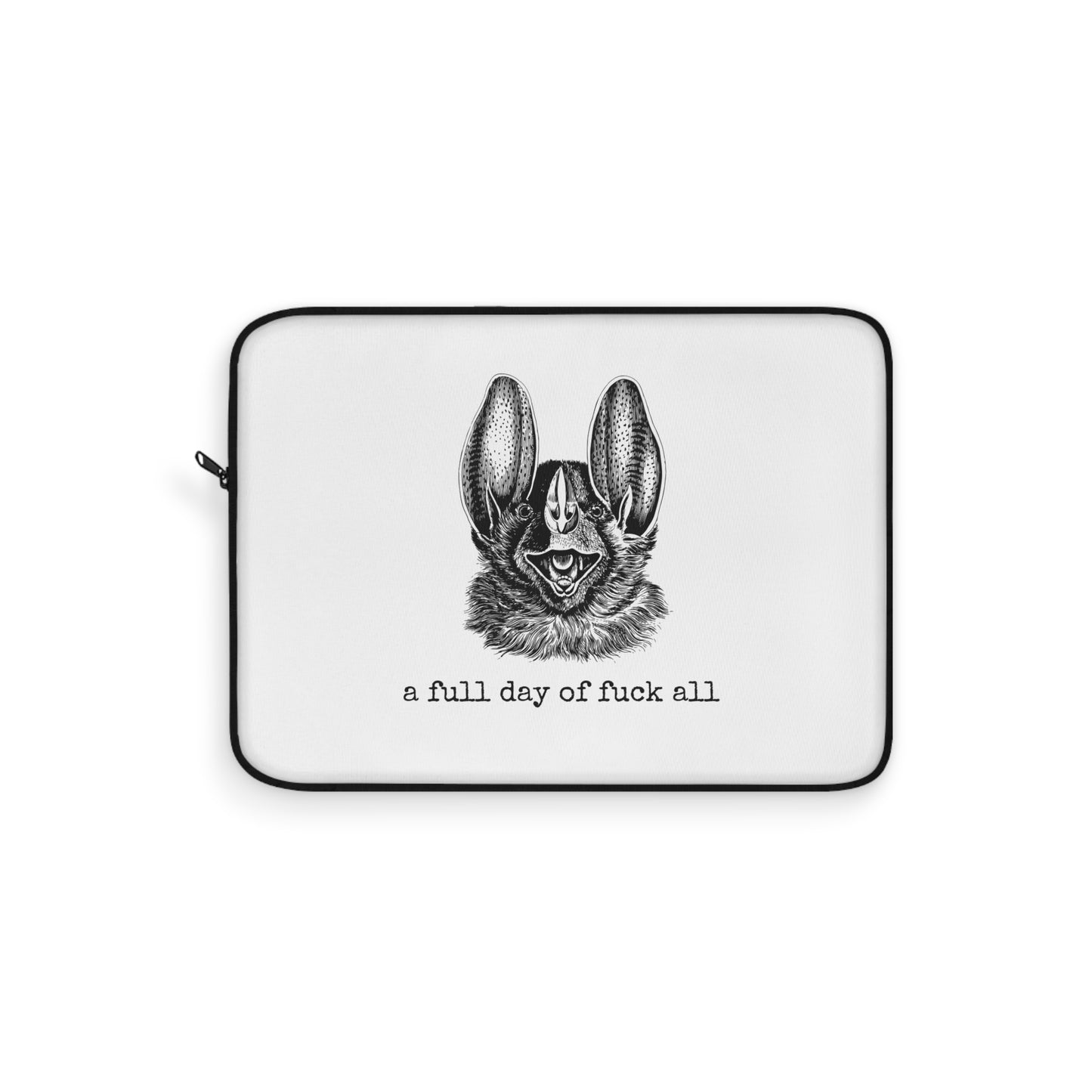 Laptop Sleeve - a full day of fuck all