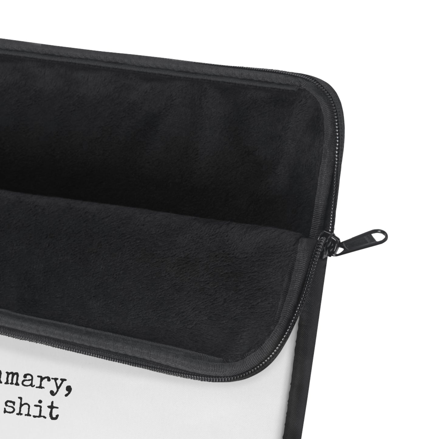 Laptop Sleeve - .....and so in summary