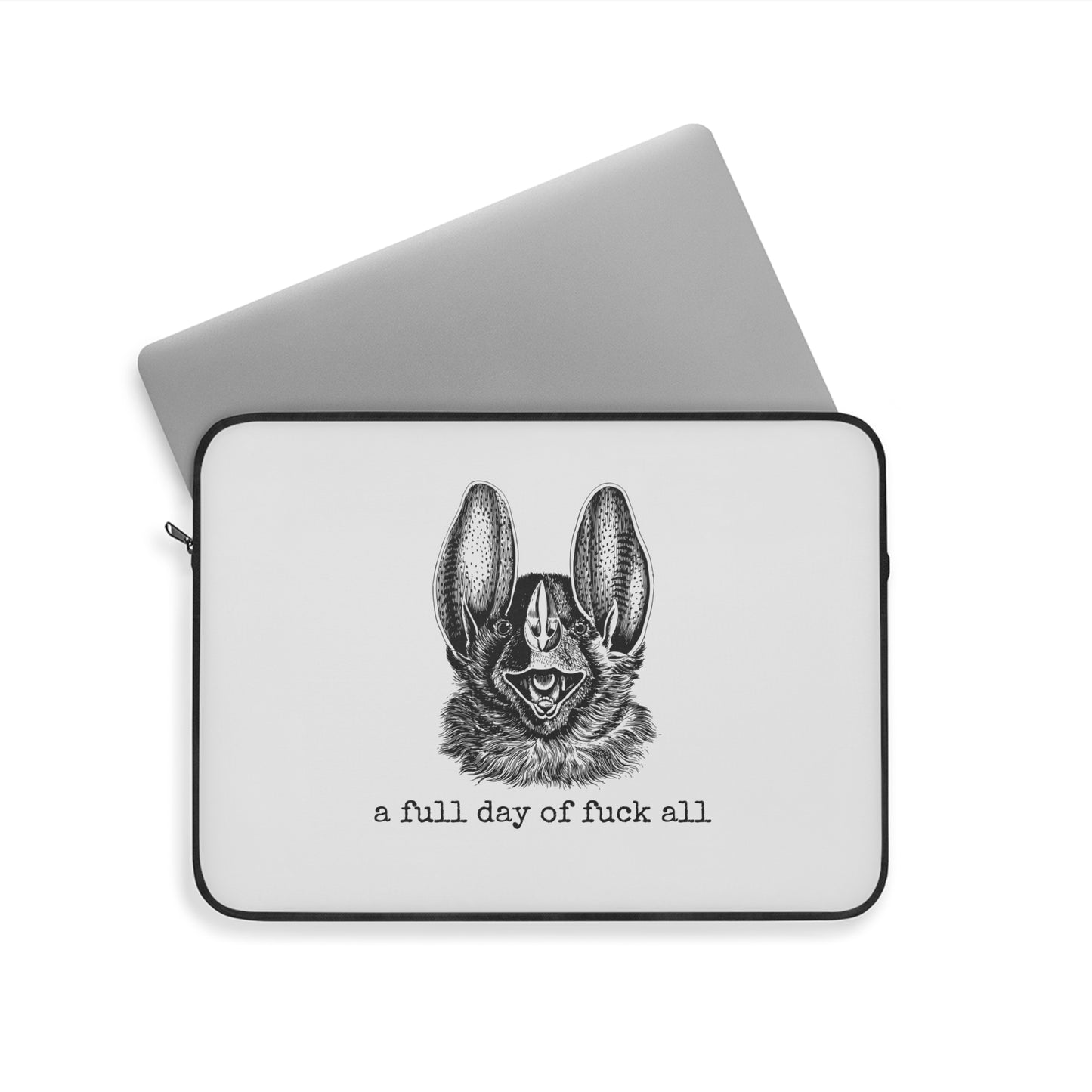 Laptop Sleeve - a full day of fuck all