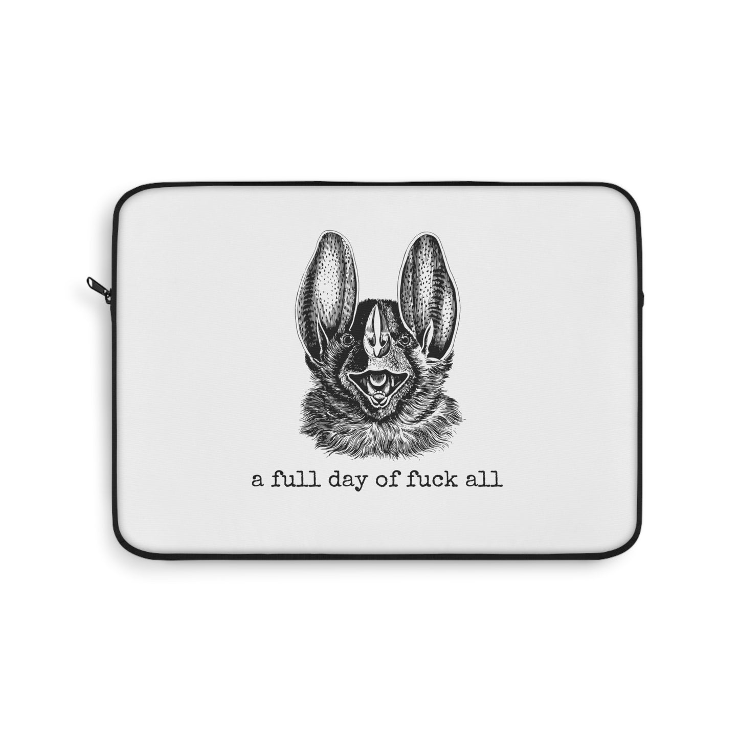 Laptop Sleeve - a full day of fuck all