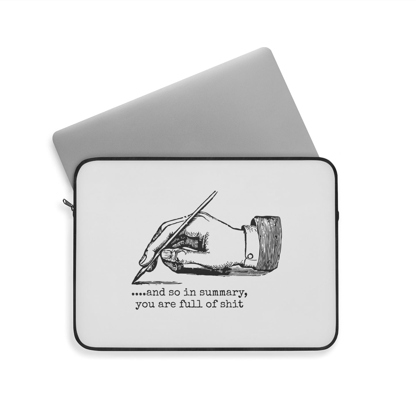 Laptop Sleeve - .....and so in summary